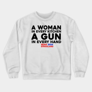 A Woman In Every Kitchen A Gun In Every Hand Crewneck Sweatshirt